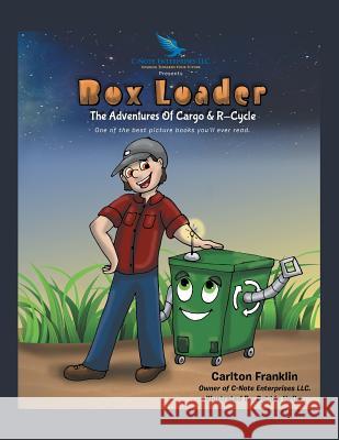 Box Loader: The Adventures of Cargo & R-Cycle Carlton Franklin 9781532020506 Xlibris - książka