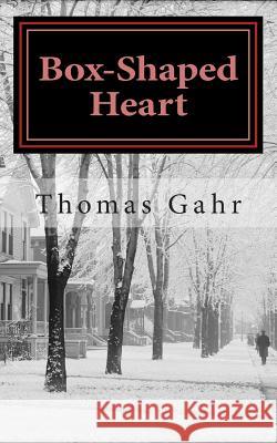 Box-Shaped Heart Thomas C. Gahr 9780615807232 2 Prospect Press - książka