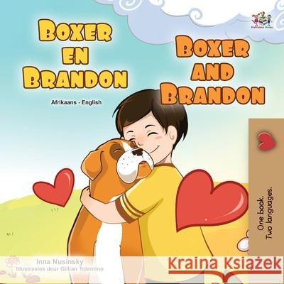 Boxer and Brandon (Afrikaans English Bilingual Children's Book) Kidkiddos Books Inna Nusinsky 9781525960871 Kidkiddos Books Ltd. - książka