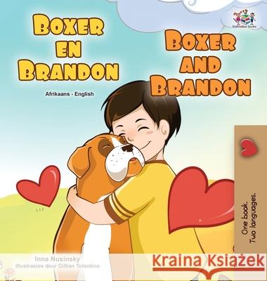 Boxer and Brandon (Afrikaans English Bilingual Children's Book) Kidkiddos Books Inna Nusinsky 9781525960888 Kidkiddos Books Ltd. - książka