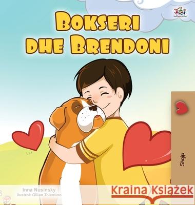 Boxer and Brandon (Albanian Children's Book) Kidkiddos Books Inna Nusinsky 9781525954719 Kidkiddos Books Ltd. - książka