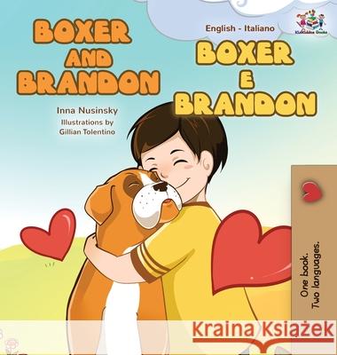 Boxer and Brandon Boxer e Brandon: English Italian Bilingual Edition Books, Kidkiddos 9781772685275 S.a Publishing - książka