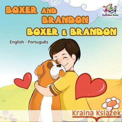 Boxer and Brandon Boxer e Brandon: English Portuguese Books, Kidkiddos 9781525905919 Kidkiddos Books Ltd. - książka