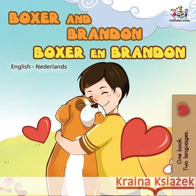 Boxer and Brandon Boxer en Brandon: English Dutch Shelley Admont Kidkiddos Books 9781525911590 Kidkiddos Books Ltd. - książka