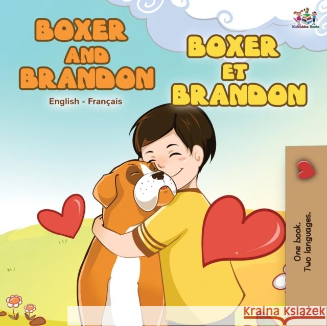 Boxer and Brandon Boxer et Brandon: English French Bilingual Book Kidkiddos Books Inna Nusinsky  9781525917806 Kidkiddos Books Ltd. - książka