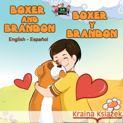 Boxer and Brandon Boxer y Brandon: English Spanish Bilingual Edition S. a. Publishing 9781772686401 S.a Publishing - książka