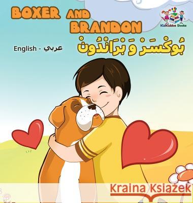 Boxer and Brandon (English Arabic Bilingual book): Arabic Kids Book Books, Kidkiddos 9781525906329 Kidkiddos Books Ltd. - książka