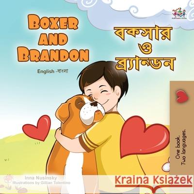 Boxer and Brandon (English Bengali Bilingual Children's Book) Kidkiddos Books Inna Nusinsky 9781525962073 Kidkiddos Books Ltd. - książka