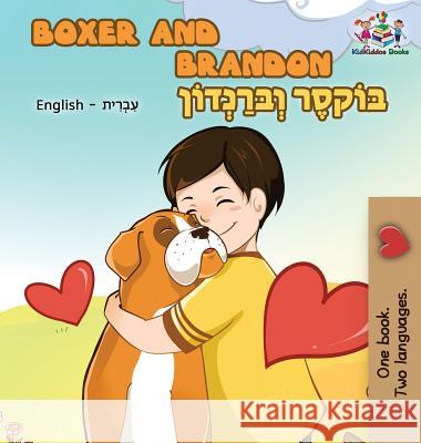 Boxer and Brandon: English Hebrew Bilingual Kidkiddos Books   9781525909795 Kidkiddos Books Ltd. - książka