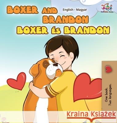 Boxer and Brandon (English Hungarian children's book): Hungarian Kids Book Books, Kidkiddos 9781525908132 Kidkiddos Books Ltd. - książka
