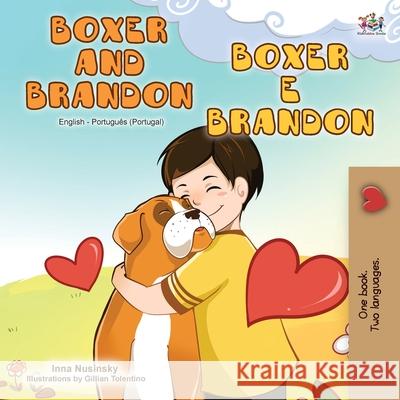 Boxer and Brandon (English Portuguese Bilingual Book - Portugal) Kidkiddos Books Inna Nusinsky 9781525923944 Kidkiddos Books Ltd. - książka