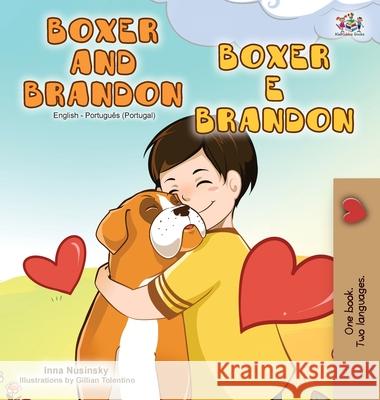 Boxer and Brandon (English Portuguese Bilingual Book - Portugal) Kidkiddos Books Inna Nusinsky 9781525923951 Kidkiddos Books Ltd. - książka