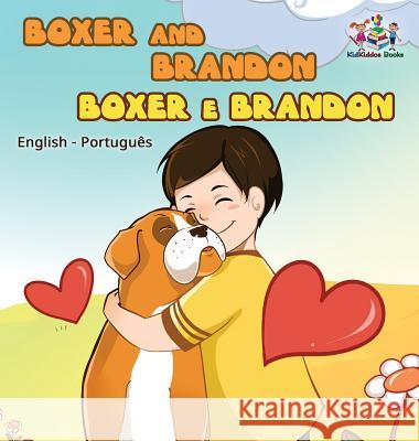Boxer and Brandon (English Portuguese Bilingual Books -Brazil) Books, Kidkiddos 9781525905926 Kidkiddos Books Ltd. - książka