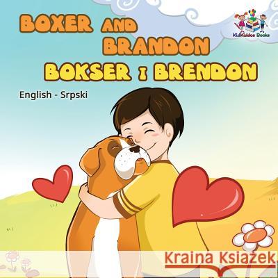 Boxer and Brandon: English Serbian S. a. Publishing 9781525907678 Kidkiddos Books Ltd. - książka
