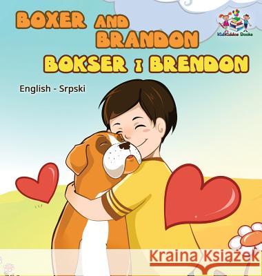 Boxer and Brandon (English Serbian children's book): Serbian Kids Book Book, Kidkiddos 9781525907685 Kidkiddos Books Ltd. - książka