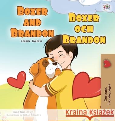 Boxer and Brandon (English Swedish Bilingual Book for Kids) Kidkiddos Books Inna Nusinsky 9781525931277 Kidkiddos Books Ltd. - książka