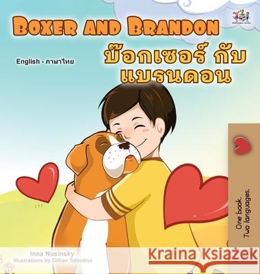 Boxer and Brandon (English Thai Bilingual Book for Kids) Kidkiddos Books Inna Nusinsky 9781525957130 Kidkiddos Books Ltd. - książka