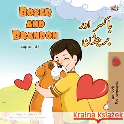 Boxer and Brandon (English Urdu Bilingual Book for Kids) Kidkiddos Books Inna Nusinsky 9781525945861 Kidkiddos Books Ltd. - książka