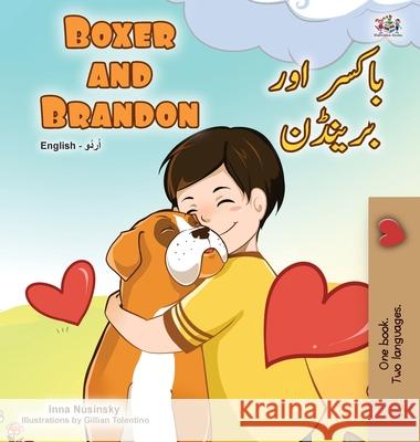 Boxer and Brandon (English Urdu Bilingual Book for Kids) Kidkiddos Books Inna Nusinsky 9781525945878 Kidkiddos Books Ltd. - książka