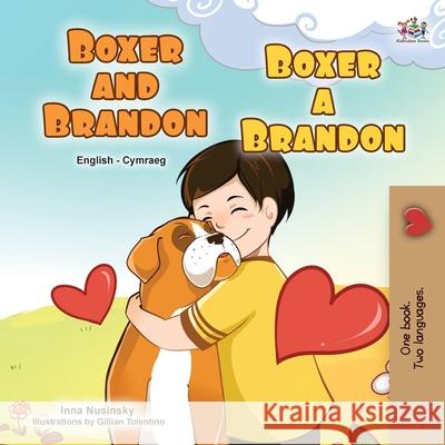 Boxer and Brandon (English Welsh Bilingual Children's Book) Kidkiddos Books Inna Nusinsky 9781525962165 Kidkiddos Books Ltd. - książka