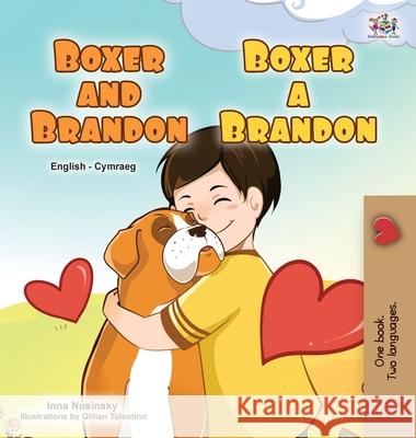 Boxer and Brandon (English Welsh Bilingual Children's Book) Kidkiddos Books Inna Nusinsky 9781525962172 Kidkiddos Books Ltd. - książka