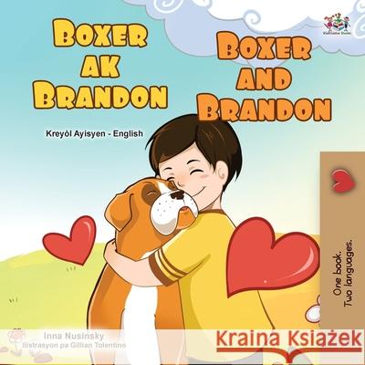 Boxer and Brandon (Haitian Creole English Bilingual Children's Book) Kidkiddos Books Inna Nusinsky 9781834169347 Kidkiddos Books Ltd. - książka