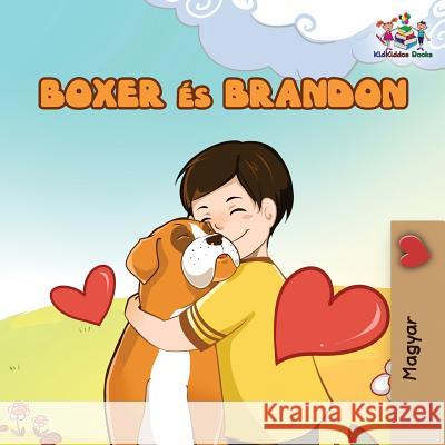 Boxer and Brandon (Hungarian book for kids): Hungarian Children's Book Nusinsky, Inna 9781525908149 Kidkiddos Books Ltd. - książka