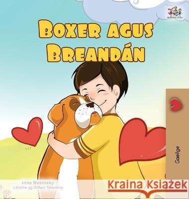 Boxer and Brandon (Irish Book for Kids) Kidkiddos Books Inna Nusinsky  9781525965173 Kidkiddos Books Ltd. - książka