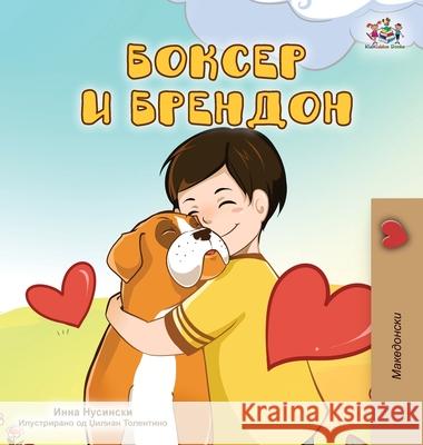 Boxer and Brandon (Macedonian Children's Book) Kidkiddos Books Inna Nusinsky 9781525960581 Kidkiddos Books Ltd. - książka