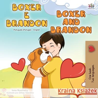 Boxer and Brandon (Portuguese English Bilingual Book - Portugal) Kidkiddos Books Inna Nusinsky 9781525924002 Kidkiddos Books Ltd. - książka