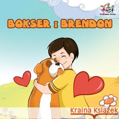 Boxer and Brandon (Serbian children's book): Serbian Language Books for Kids Books, Kidkiddos 9781525907692 Kidkiddos Books Ltd. - książka