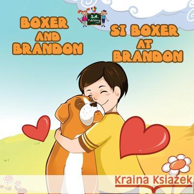 Boxer and Brandon Si Boxer at Brandon: English Tagalog Bilingual Edition S. a. Publishing 9781525900655 S.a Publishing - książka
