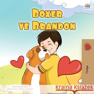 Boxer and Brandon (Turkish Book for Kids) Kidkiddos Books Inna Nusinsky 9781525931741 Kidkiddos Books Ltd. - książka