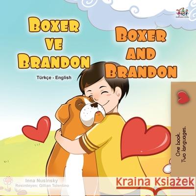Boxer and Brandon (Turkish English Bilingual Children's Book) Kidkiddos Books Inna Nusinsky 9781525931772 Kidkiddos Books Ltd. - książka