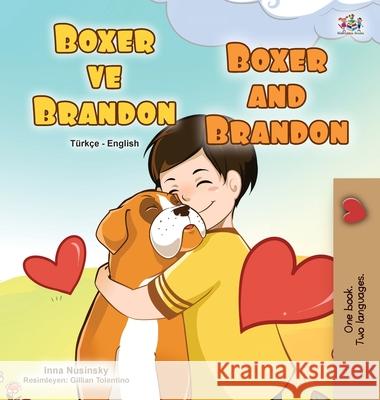 Boxer and Brandon (Turkish English Bilingual Children's Book) Kidkiddos Books, Inna Nusinsky 9781525931789 Kidkiddos Books Ltd. - książka