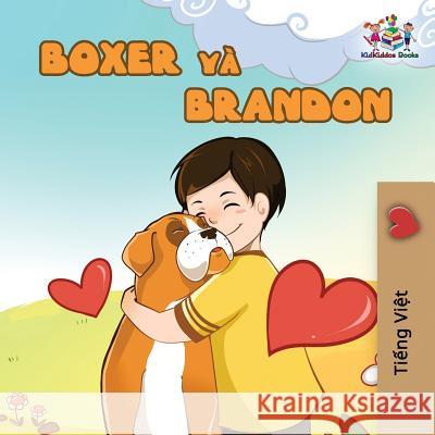 Boxer and Brandon: Vietnamese edition Books, Kidkiddos 9781525909726 Kidkiddos Books Ltd. - książka