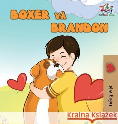 Boxer and Brandon: Vietnamese edition Books, Kidkiddos 9781525909733 Kidkiddos Books Ltd. - książka