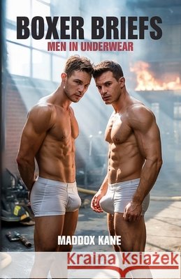 Boxer Briefs: Men in Underwear Kane, Maddox 9798285081722 Independently Published - książka
