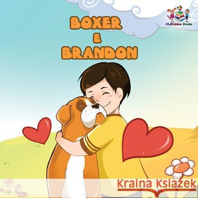 Boxer e Brandon: Brazilian Portuguese Edition Boxer and Brandon Books, Kidkiddos 9781525905940 Kidkiddos Books Ltd. - książka