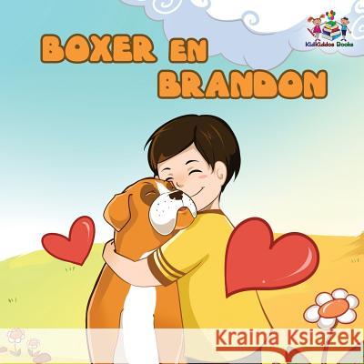 Boxer en Brandon (Dutch Language Children's Story): Dutch Kids Book Books, Kidkiddos 9781525906589 Kidkiddos Books Ltd. - książka