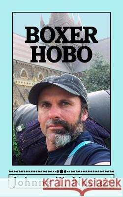 Boxer Hobo: The Hobo Chronicles Johhny T. Noctor 9781470104283 Createspace - książka