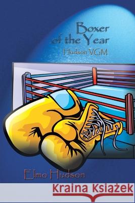 Boxer of the Year: Hudson Vgm Hudson, Elmo 9781410719416 Authorhouse - książka