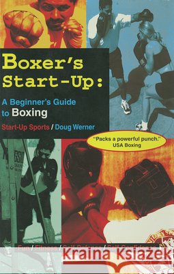 Boxer's Start-Up: A Beginner's Guide to Boxing Werner, Doug 9781884654091 Tracks Publishing - książka