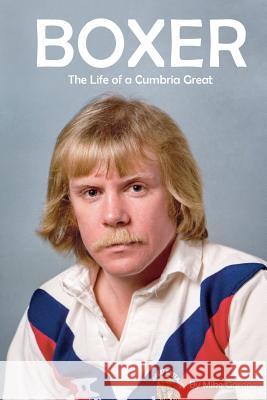 Boxer: The Life of a Cumbria Great Mike Gardner   9781911175582 YouCaxton Publications - książka
