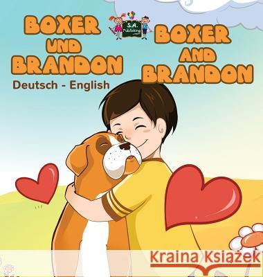 Boxer und Brandon Boxer and Brandon: German English Bilingual Book Books, Kidkiddos 9781525901324 Kidkiddos Books Ltd. - książka