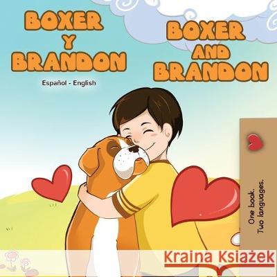 Boxer y Brandon Boxer and Brandon: Spanish English Bilingual Book Kidkiddos Books Inna Nusinsky 9781525915949 Kidkiddos Books Ltd. - książka