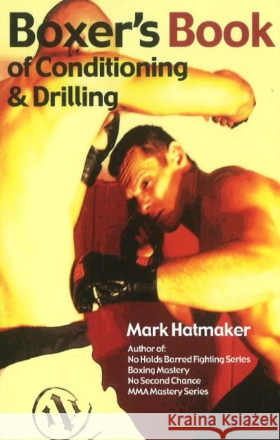 Boxer's Book of Conditioning & Drilling Mark Hatmaker 9781935937289 Tracks Publishing - książka