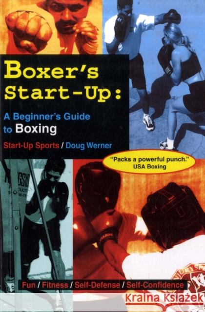 Boxer's Start-Up: A Beginner's Guide to Boxing Werner, Doug 9781884654091 Tracks Publishing - książka