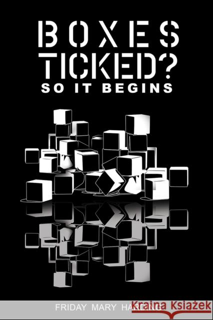 Boxes Ticked? So It Begins Friday Mary Harding 9781035858156 Austin Macauley Publishers - książka