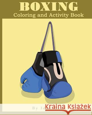 Boxing: Coloring and Activity Book (Extended) Idan Boaz 9781976555961 Createspace Independent Publishing Platform - książka